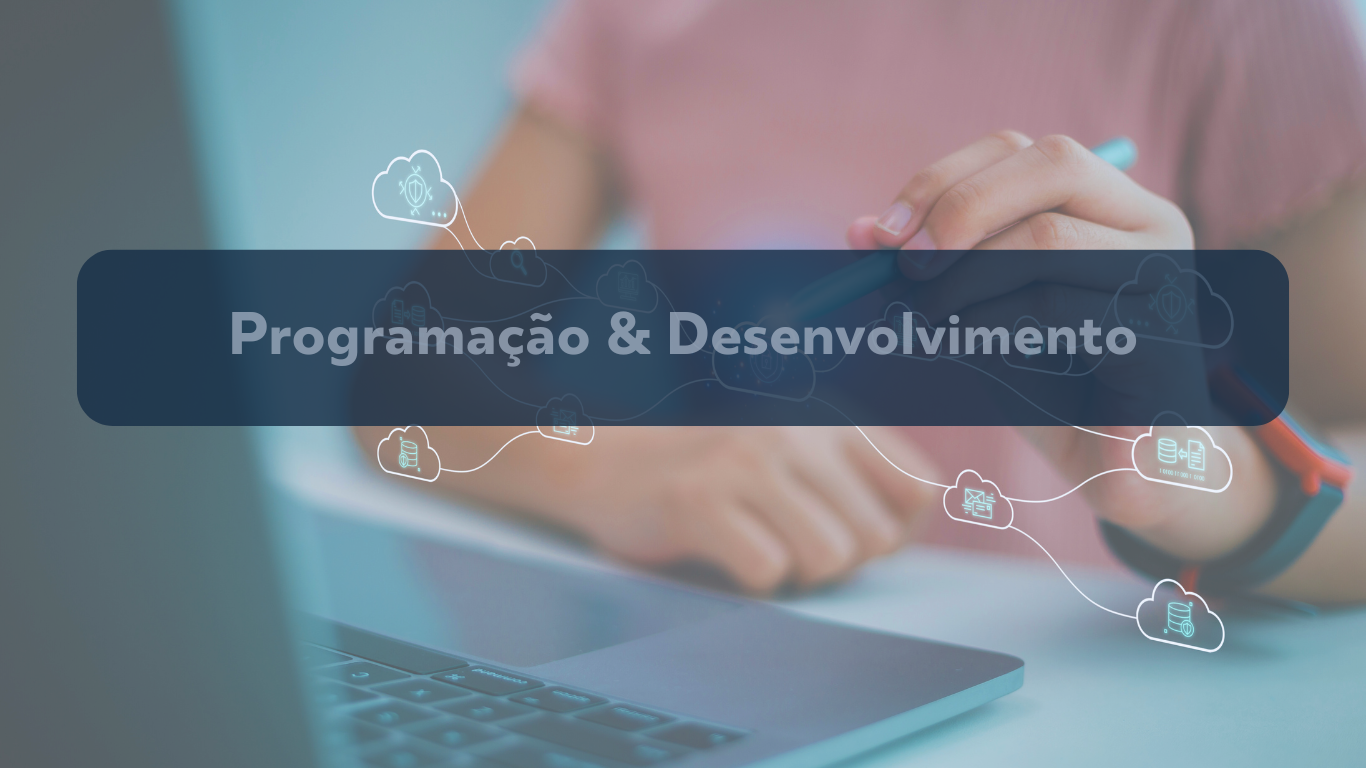 Programação e Desenvolvimento