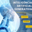 IA Generativa – Aplicações Práticas Para Profissionais